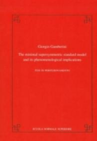The minimal supersymmetric standard model and its phenomenological implications (Publications of the Scuola Normale Superiore)