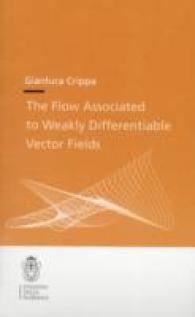 弱微分可能ベクトル場の流れ<br>The Flow Associated to Weakly Differentiable Vector Fields (Publications of the Scuola Normale Superiore/Theses) 〈Vol. 12〉