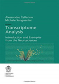 Transcriptome Analysis : Introduction and Examples from the Neurosciences (Publications of the Scuola Normale Superiore) （2018）