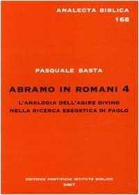 Abramo in Romani 4: L'analogia Dell'agire Divino Nella Ricerca Esegetica Di Paolo : Revised Thesis