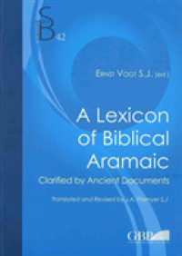 A Lexicon of Biblical Aramaic : Clarified by Documents