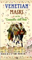Venetian Masks : And the Commedia Dell Arte （1ST）