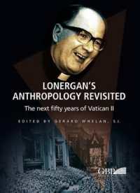 Lonergan's Anthropology Revisited : The Next Fifty Years of Vatican II