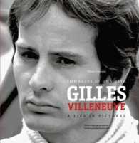Gilles Villeneuve : Immagini di una Vita / a Life in Pictures