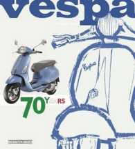 Vespa : 70 Years: the Complete History from 1946 （3TH）