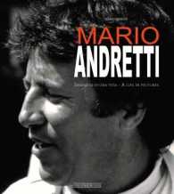 Mario Andretti : Immagini Di Una Vita/a Life in Pictures -- Hardback