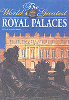 The World's Greatest Royal Palaces