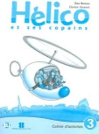 Helico Et Ses Copains 3 : Cahier D' Activite