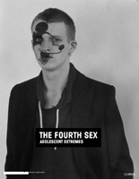 The Fourth Sex : Adolescent Extremes
