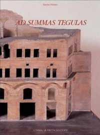 Ad Summas Tegulas : Untersuchungen Zu Vielgeschossigen Gebaeudebloecken Mit Wohneinheiten Und Insulae Im Kaiserzeitlichen ROM (Bullettino Della Commissione Archeologica Comunale Di Roma)