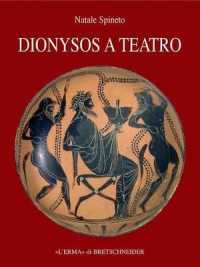Dionysos a Teatro : Il Contesto Festivo del Dramma Greco