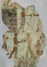 Sentinum 295 A.C Sassoferrato 2006 2300 Anni Dopo La Battaglia. Sentinum 3 : Una Citta Romana Tra Storia E Archeologia