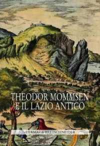Theodor Mommsen E Il Lazio Antico : Giornata Di Studi in Memoria Dell'illustre Storico, Epigrafista E Giurista
