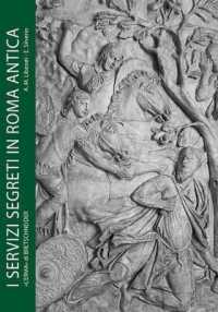 Servizi Segreti in Roma Antica : Informazioni E Sicurezza Dagli Initia Urbis All'impero Universale