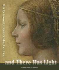And There Was Light Michelangelo, Leonardo, Raphael : The Masters of the Renaissance, Seen in a New Light. 20 March - 15 August 2010, Eriksbergshallen Goeteborg