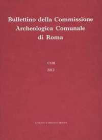 Bullettino Della Commissione Archeologica Comunale Di Roma. CXIV, 2013