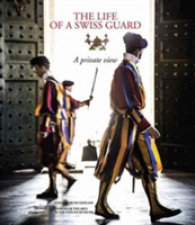 The Life of a Swiss Guard : A Private View （MUL）