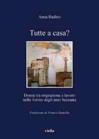 Tutte a Casa? : Donne Tra Migrazione E Lavoro Nella Torino Degli Anni Sessanta