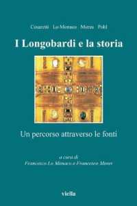 I Longobardi E La Storia : Un Percorso Attraverso Le Fonti