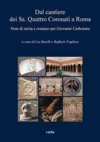 Dal Cantiere Dei Ss. Quattro Coronati a Roma : Note Di Storia E Restauro Per Giovanni Carbonara