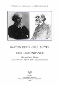 Paul Meyer · Gaston Paris : correspondance (L'Europe des philologues. Correspondances 3) 〈3〉