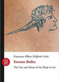 Extreme Bodies : The Use and Abuse of the Body in Art