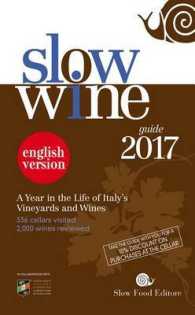 Slow Wine Guide 2017 : A Year in the Life of Italys Vineyards and Wines