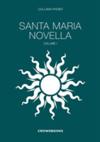Santa Maria Novella Vol.1. : Photographs by Antonio Quattrone