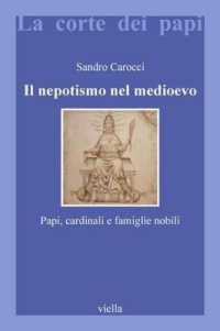 Il Nepotismo Nel Medioevo : Papi, Cardinali E Famiglie Nobili (La Corte Dei Papi)
