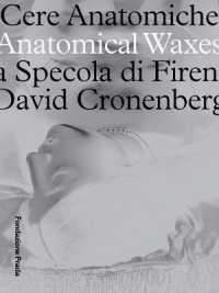 Anatomical Waxes - the Specola of Florence - David Cronenberg