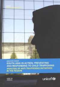 South Asia in Action: Preventing and Responding to Child Trafficking : Analysis of Anti-Trafficking Initiatives in the Region (Innocenti Insight)