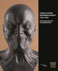 Franz Xaver Messerschmidt 1736-1783 （French）