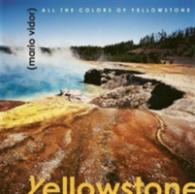 All the Colours of Yellowstone -- Hardback