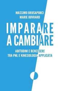 Imparare a cambiare : Abitudini e benessere tra PNL e Kinesiologia Applicata