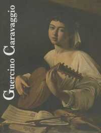 Da Guercino a Caravaggio / from Guercino to Caravaggio : Sir Denis Mahon E l'Arte Italiana del XVII Secolo / Sir Denis Mahon and Italian Art in Seventeenth Century