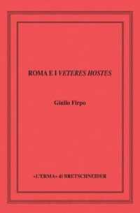Roma E I Veteres Hostes : Le Guerre Equo-Volsche Della Prima Meta del V Sec. A.C.