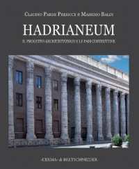 Hadrianeum : il progetto architettonico e le fasi costruttive (Bullettino della Commissione archeologica comunale di Roma. Supplementi, 31) 〈31〉