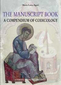 The Manuscript Book : A Compendium of Codicology