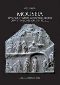 Mouseia : Tipologie, Contesti, Significati Culturali Di Unistituzione Sacra (VII-I Sec. A.C.)