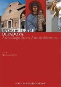 La Cattedrale Di Padova : Archeologia Storia Arte Architettura
