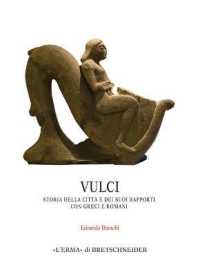 Vulci : Storia Della Citta E Dei Suoi Rapporti Con Greci E Romani