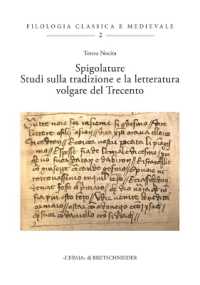 Spigolature : studi sulla tradizione e la letteratura volgare del Trecento (Filologia classica e medievale   2) 〈2〉