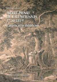 Pierre-Henri de Valenciennes (1750-1819) : L'Artiste Et Le Theoricien