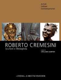 Roberto Cremesini : Scultore E Medaglista