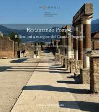 Restaurando Pompei : riflessioni a margine del grande progetto (Studi e ricerche del Parco archeologico di Pompei 38) 〈38〉