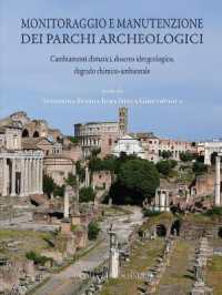 Monitoraggio e manutenzione delle aree archeologiche : cambiamenti climatici, dissesto idrogeologico, degrado chimico-ambientale : atti del Convegno internazionale di studi, Roma, Curia Iulia, 20-21 marzo 2019 (Bibliotheca archaeologica, 65) 〈65〉