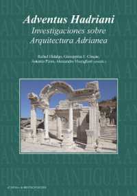 Adventus Hadriani : investigaciones sobre arquitectura adrianea (Hispania antigua. Serie arqueológica 11) 〈11〉