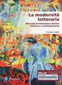 La modernità letteraria : manuale di letteratura italiana contemporanea : coordinate - storia - canone