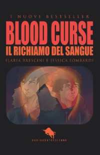 Blood Curse : Il Richiamo del Sangue: Dal primo Premio Letterario Internazionale Dario Abate Editore