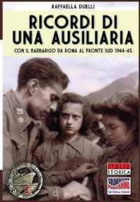 Ricordi di una ausiliaria: Con il Barbarigo da Roma al fronte sud 1944-45 (Italia Storica") 〈37〉